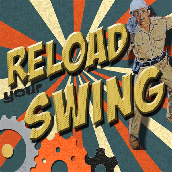 Reload Your Swing